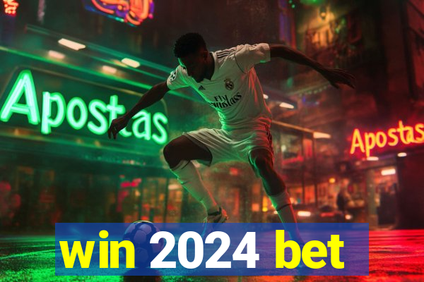 win 2024 bet